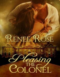 Pleasing the Colonel Renee Rose