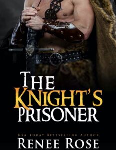 The Knight's Prisoner Renee Rose