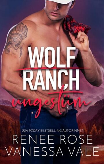 Ungestüm (Wolf Ranch 2) (German Edition)