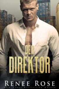 Der Direktor Renee Rose