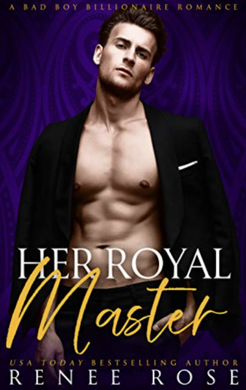 Her Royal Master: A Bad Boy Billionaire Romance (Master Me Book 1)