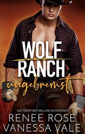 Ungebremst (Wolf Ranch) (German Edition)