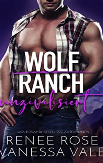 Unzivilisiert (Wolf Ranch 4) (German Edition)