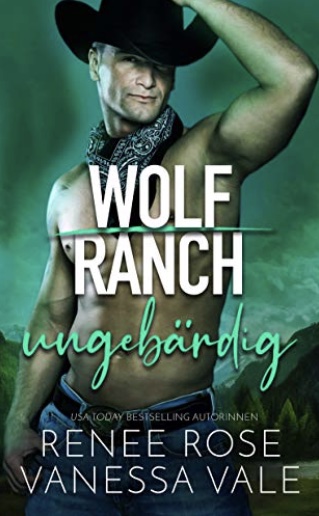 Ungebärdig: Ein kurzes Wolf Ranch Prequel (German Edition)