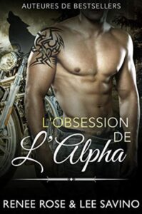 L’Obsession de l’Alpha Renee Rose