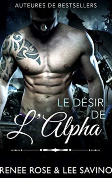 Le Désir de l’Alpha (Alpha Bad Boys t. 6) (French Edition)