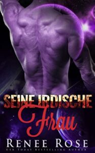 Seine irdische Frau Renee Rose