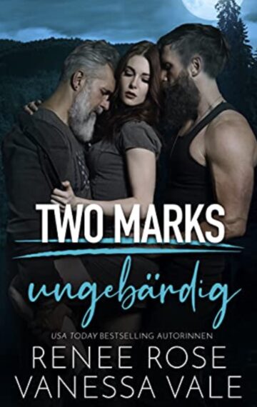 ungebärdig: Ein kurzes Wolf Ranch Prequel (Two Marks 1) (German Edition)