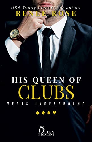 His Queen of clubs – Alessia & Vlad: Vegas Underground Vol. 6 (Italian Edition)