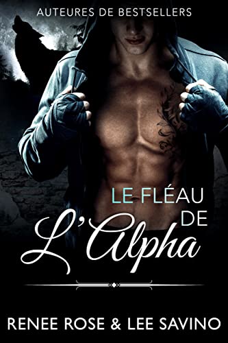 Le Fléau de l’Alpha (Alpha Bad Boys t. 9) (French Edition)