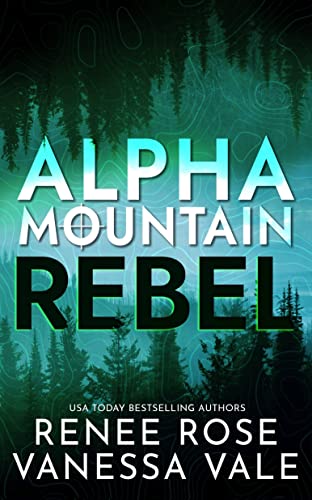 Rebel: A Mountain Man Mercenary Romance (Alpha Mountain Book 2)
