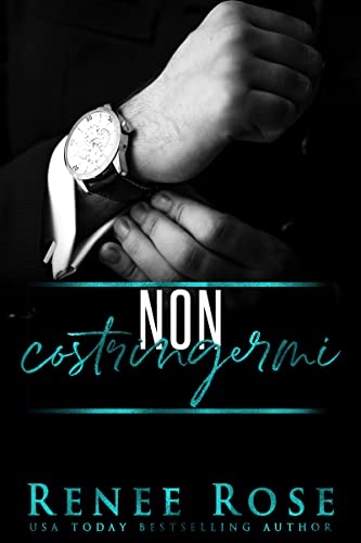 Non costringermi (Serie Uomini d’onore Vol. 3) (Italian Edition)