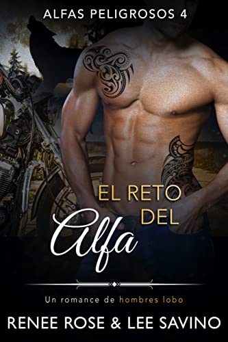 El Reto del Alfa: Un romance de hombres lobo (Alfas Peligrosos nº 4) (Spanish Edition)