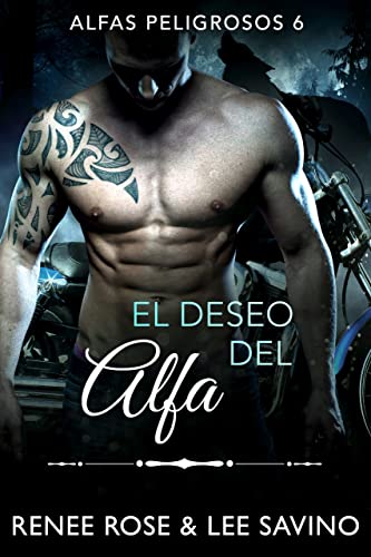 El deseo del alfa (Alfas Peligrosos nº 6) (Spanish Edition)