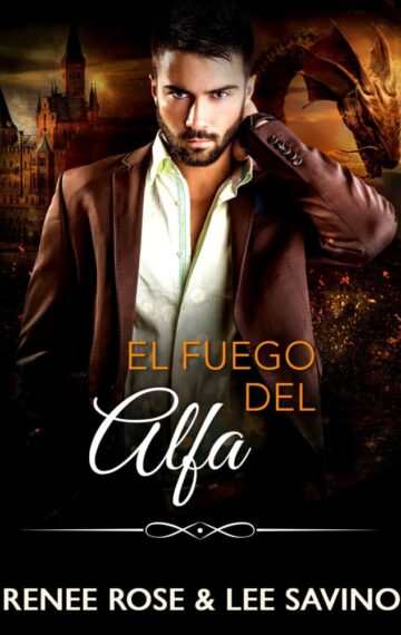 El fuego del alfa (Alfas Peligrosos nº 17) (Spanish Edition)