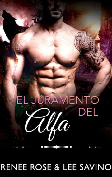 El juramento del alfa (Alfas Peligrosos nº 15) (Spanish Edition)