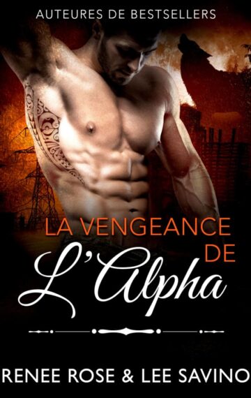 La Vengeance de l’Alpha (Alpha Bad Boys t. 16) (French Edition)