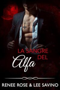 La sangre del alfa Renee Rose